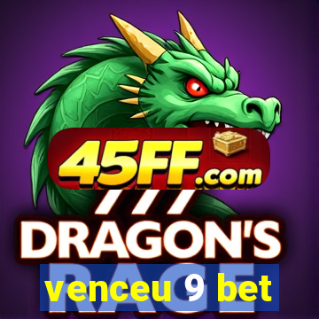 venceu 9 bet